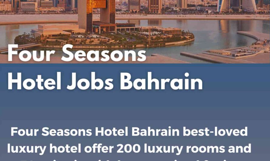 Four Seasons Hotel Jobs Bahrain