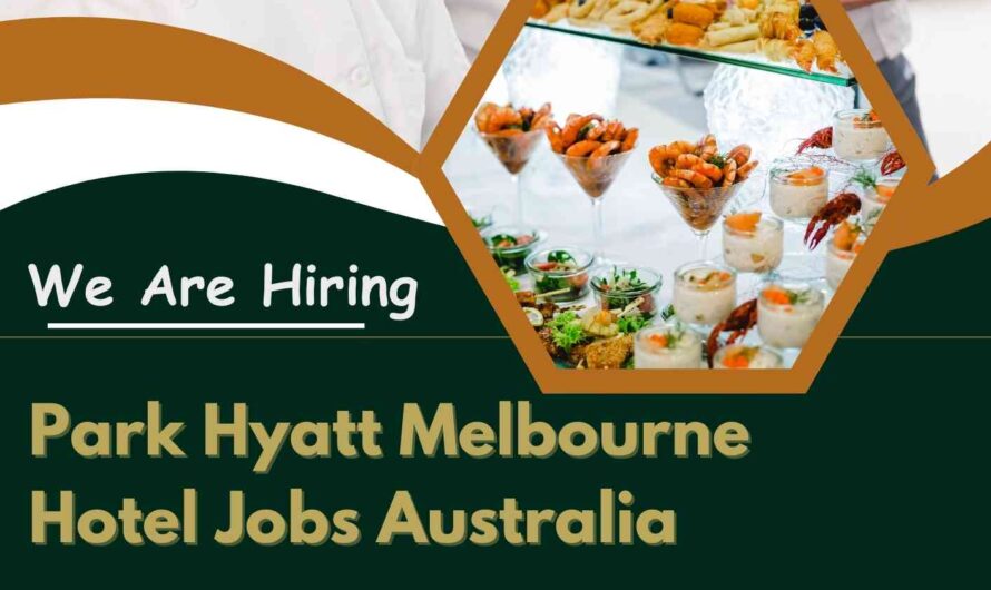 Park Hyatt Melbourne Hotel Jobs Australia