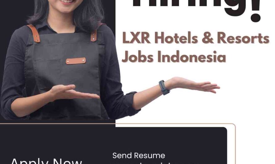 LXR Hotels & Resorts Jobs Indonesia