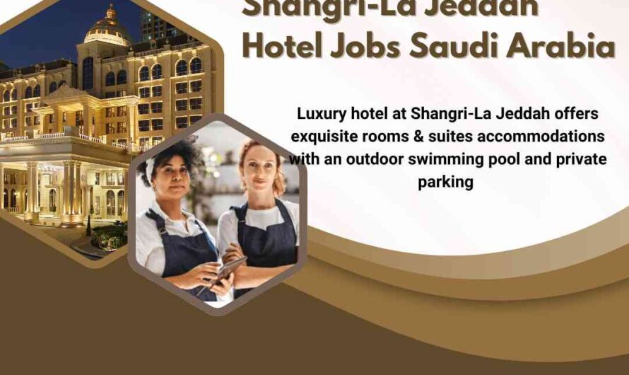 Shangri-La Jeddah Hotel Jobs Saudi Arabia