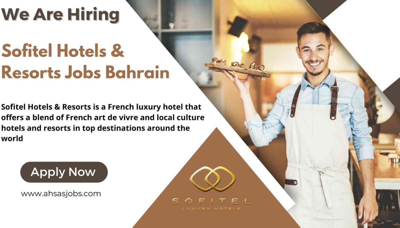 Sofitel Hotels & Resorts Jobs Bahrain