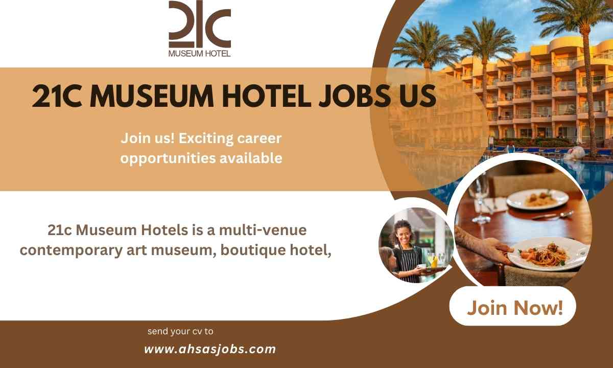 21C MUSEUM HOTEL JOBS Unites states