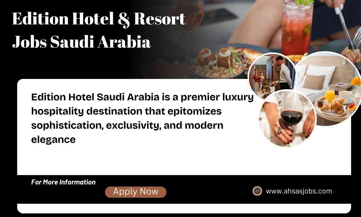 Edition Hotel & Resort Jobs Saudi Arabia